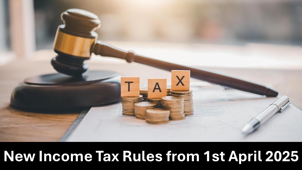 New Income Tax Rules from 1st April 2025: What You Need to Know?