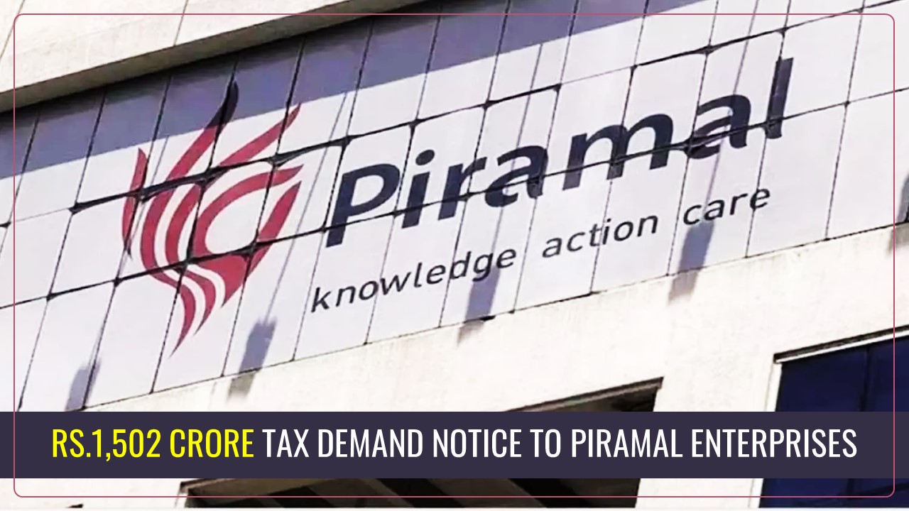 Piramal Enterprises gets Rs.1,502 Crore Tax Demand Notice Over Pharma Sale