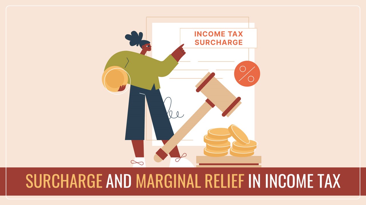 Income Tax: Surcharge and Marginal Relief; Know How to Calculate?
