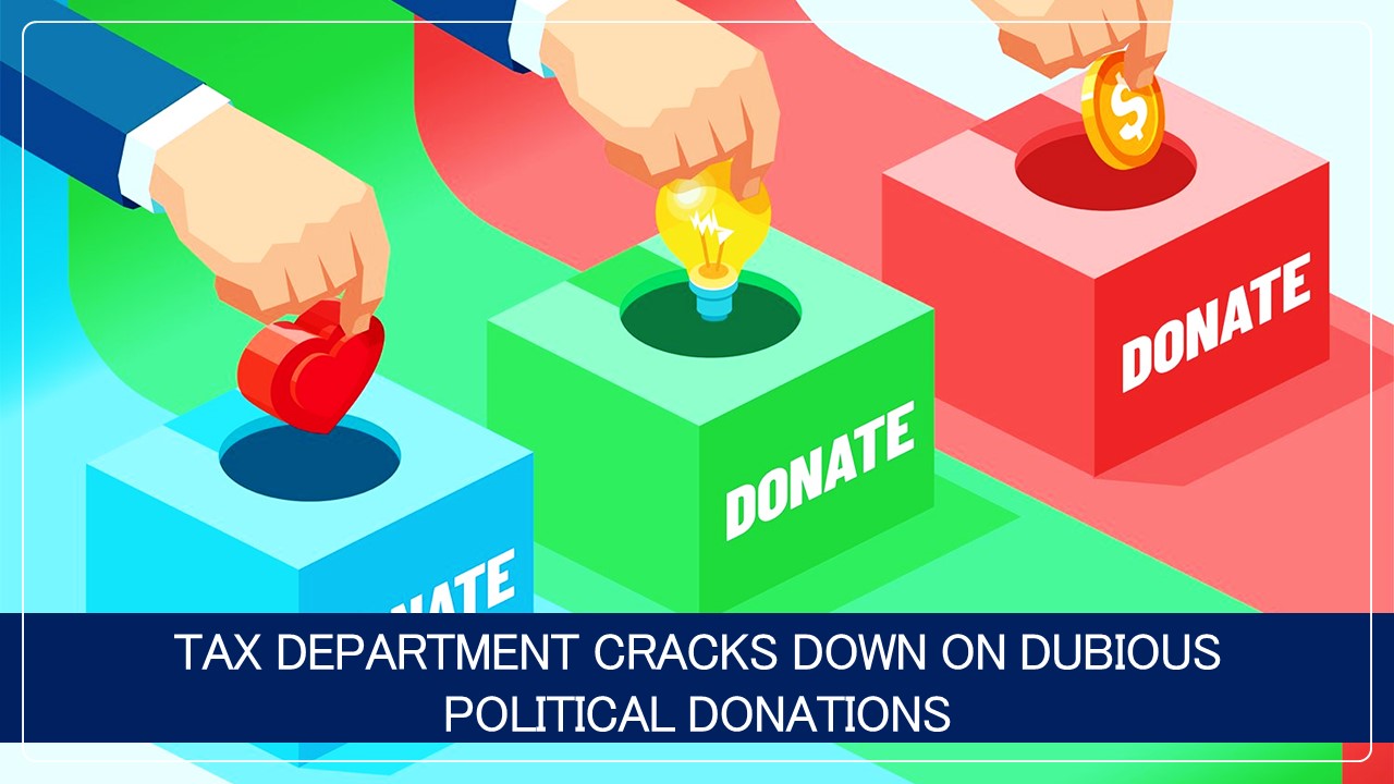 Income Tax Department Cracks Down on Dubious Political Donations: What Donors Must Know?
