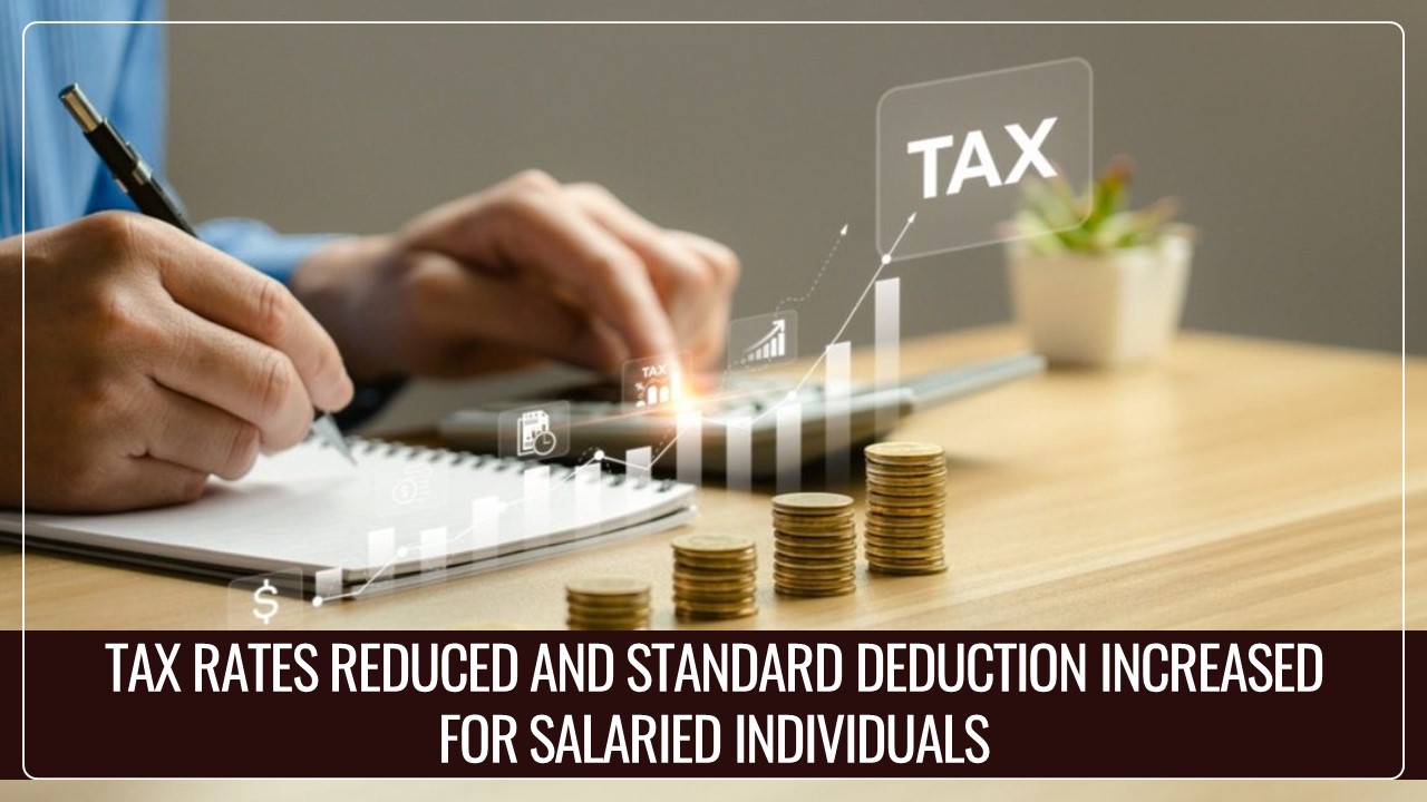 Reduction in Tax Rates and Increase in Standard Deduction for Salaried Individuals