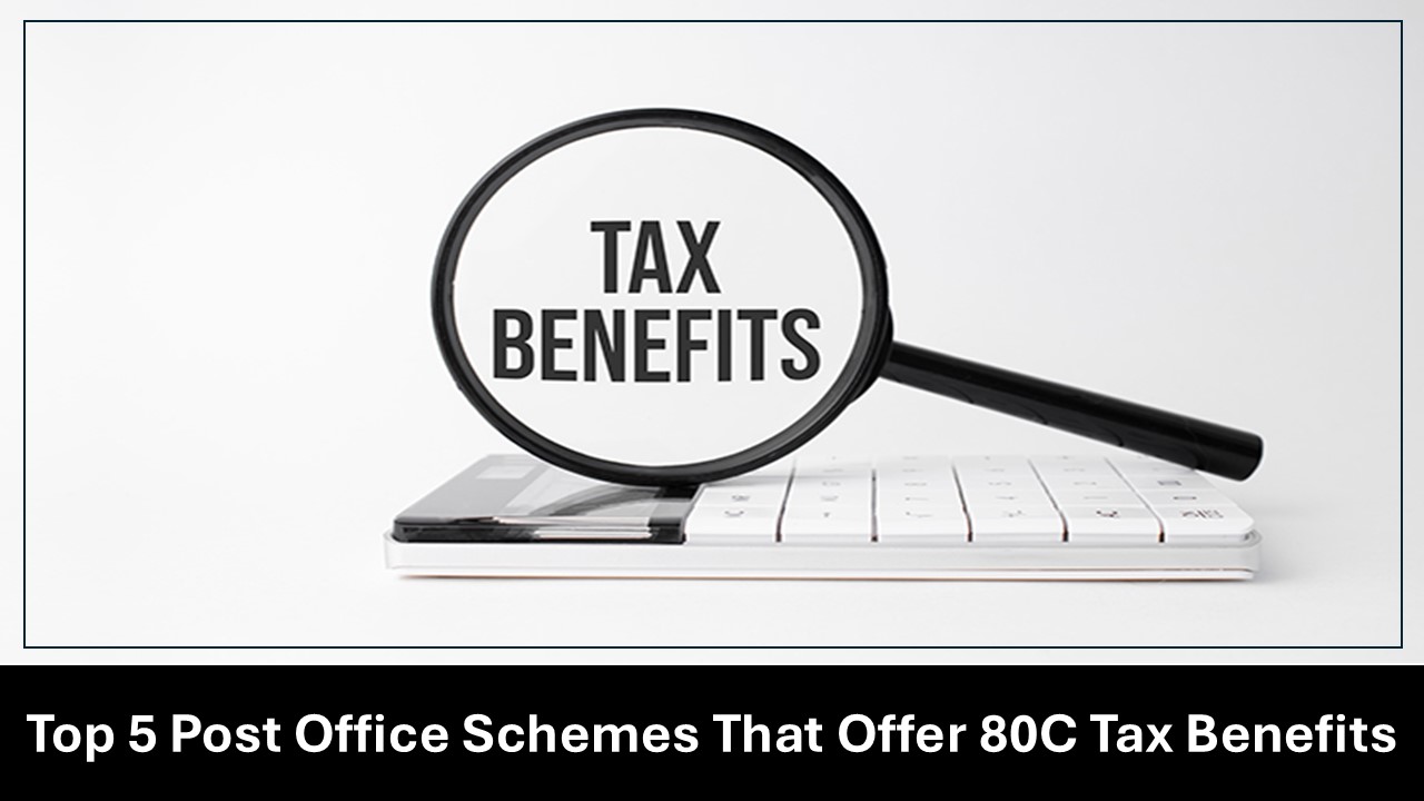 Smart Tax Planning: Top 5 Post Office Schemes That Offer 80C Tax Benefits