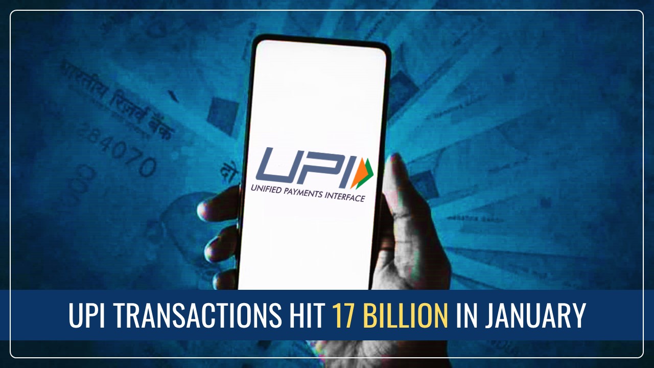 UPI Set New Record: UPI Transactions hit 17 Billion in January 2025