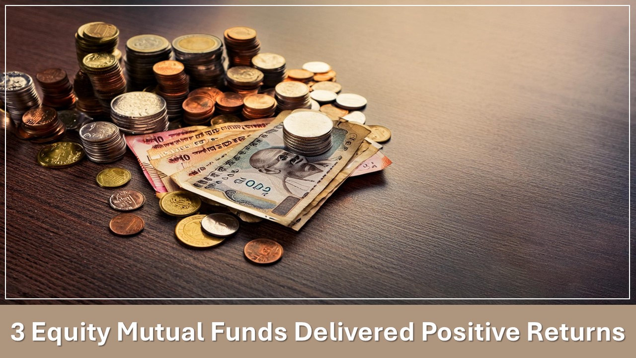 3 Equity Mutual Funds Delivered Positive Returns in 6 Months