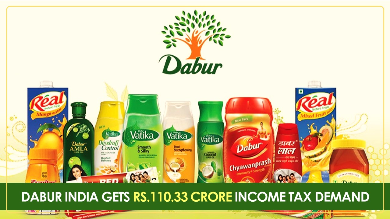 Dabur India gets Income Tax Demand worth Rs.110.33 Crore
