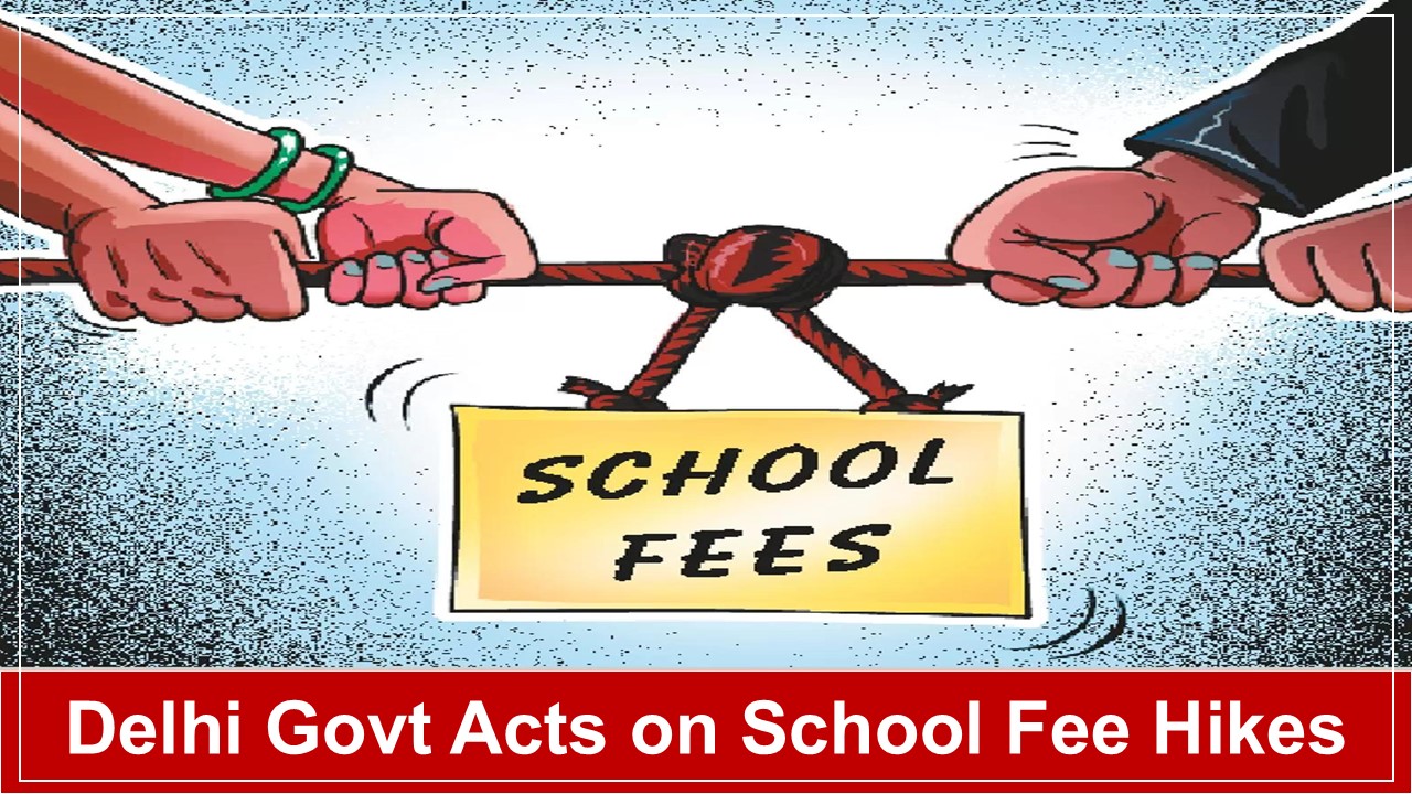 Audit of Schools by Delhi Government responding to complaints about unfair fee hike
