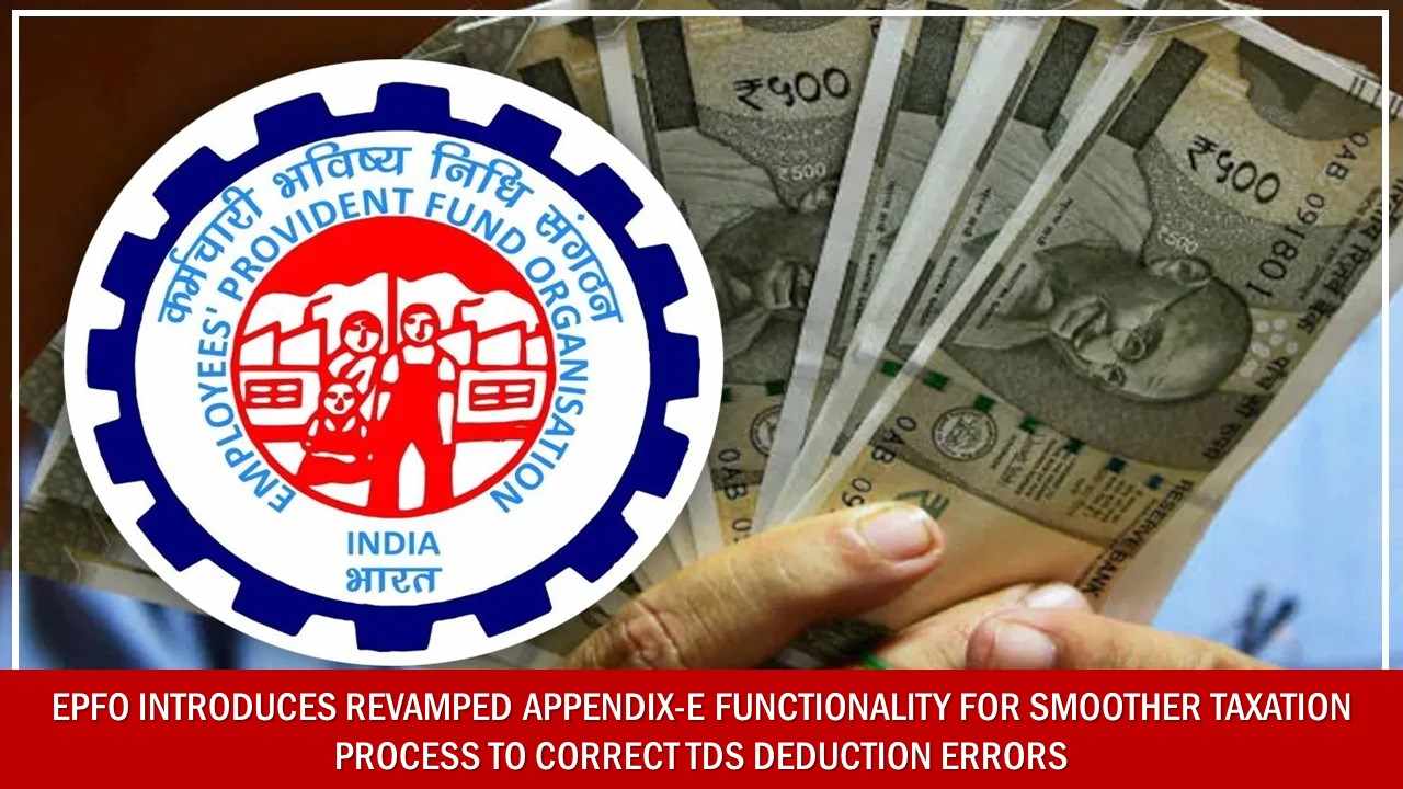 EPFO Introduces TDS Deductions Error Correction Facility