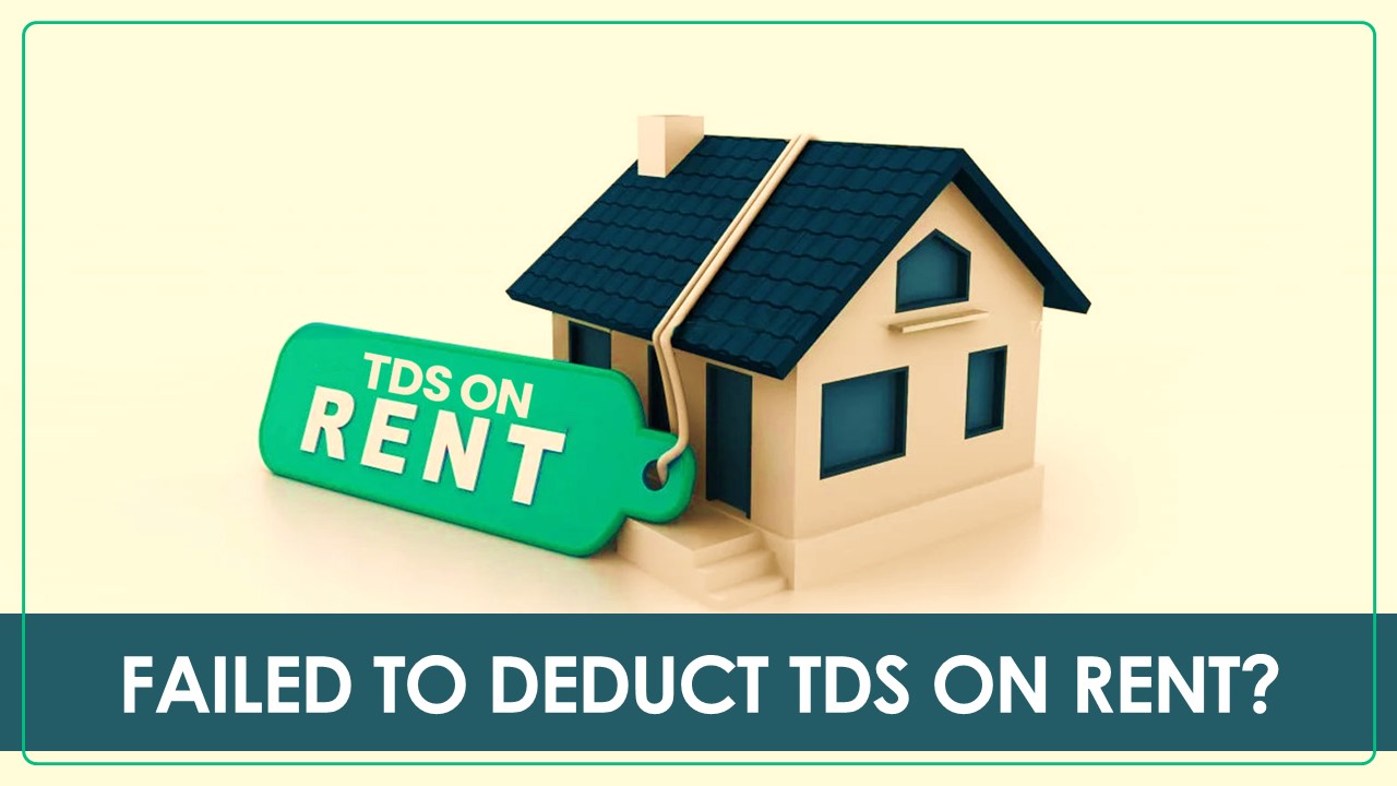Failed to Deduct TDS on Rent? Income Tax Department Taking Action
