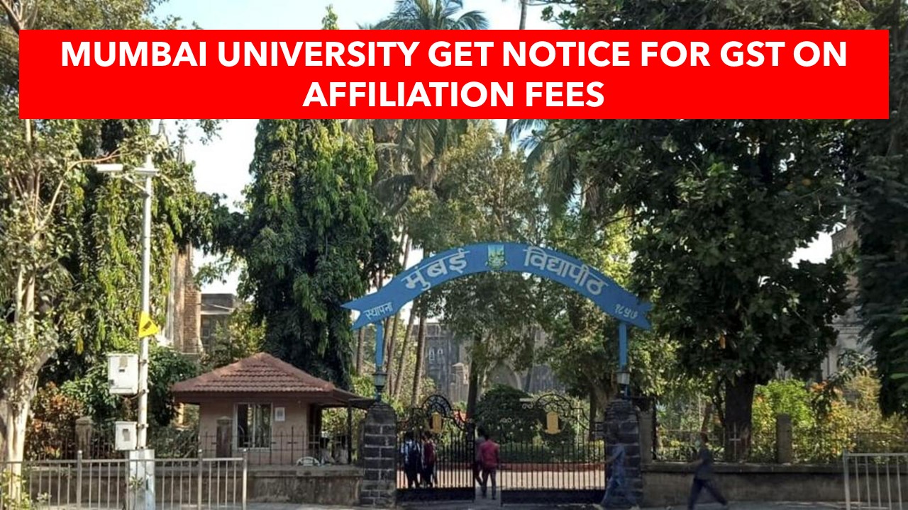 Mumbai University Faces Rs. 17 Crore Demand on pending GST on affiliation fees
