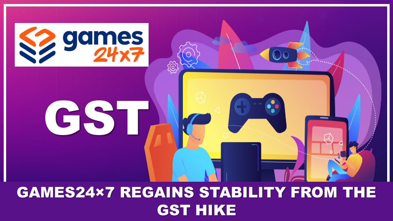 Games24×7 Regains Stability From the GST Hike