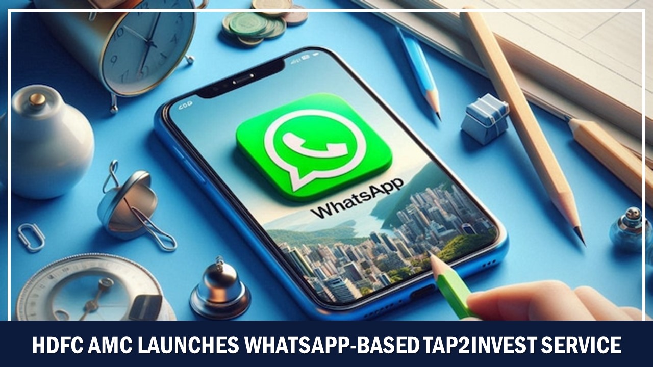 What Is the WhatsApp-Based Tap2Invest Service Introduced by HDFC AMC?