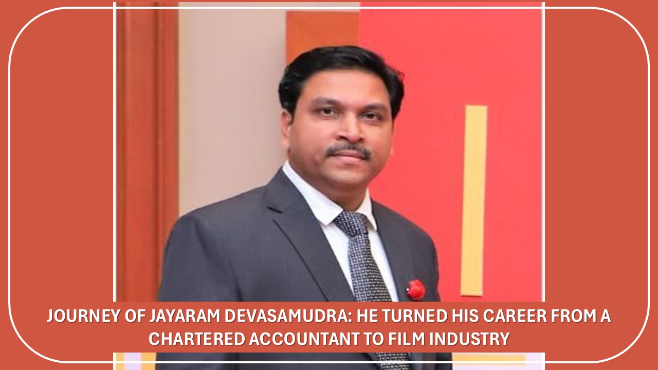 Chartered Accountancy to Film Industry, Know Success Story of Jayaram Devasamudra
