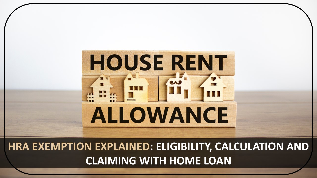 HRA Exemption Explained: Eligibility, Calculation and Claiming with Home Loan