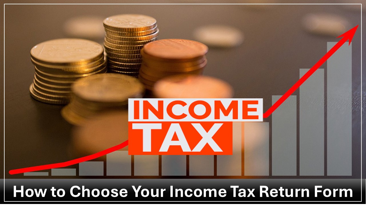 How to Choose Your Income Tax Return Form: A Simple Guide for Salaried People