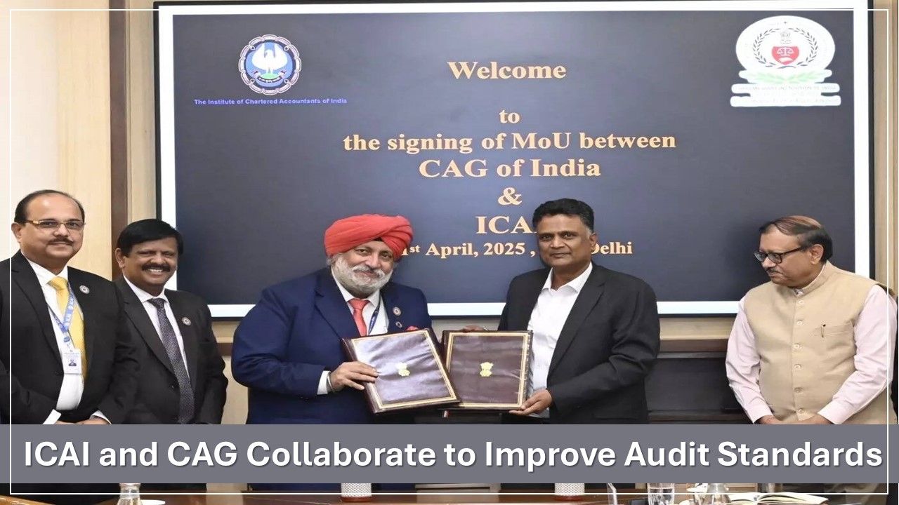 ICAI and CAG of India Sign MoU to Improve Public Sector Audits