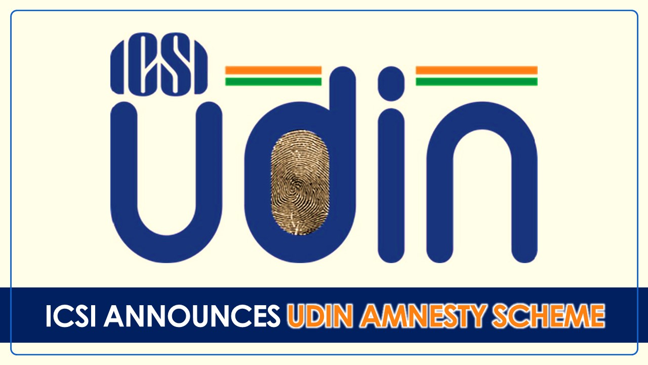 ICSI announces UDIN Amnesty Scheme: Know More