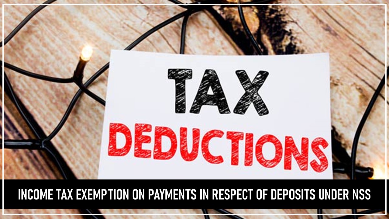 TDS Exemption on Payments in Respect of Deposits Under NSS [Know More]