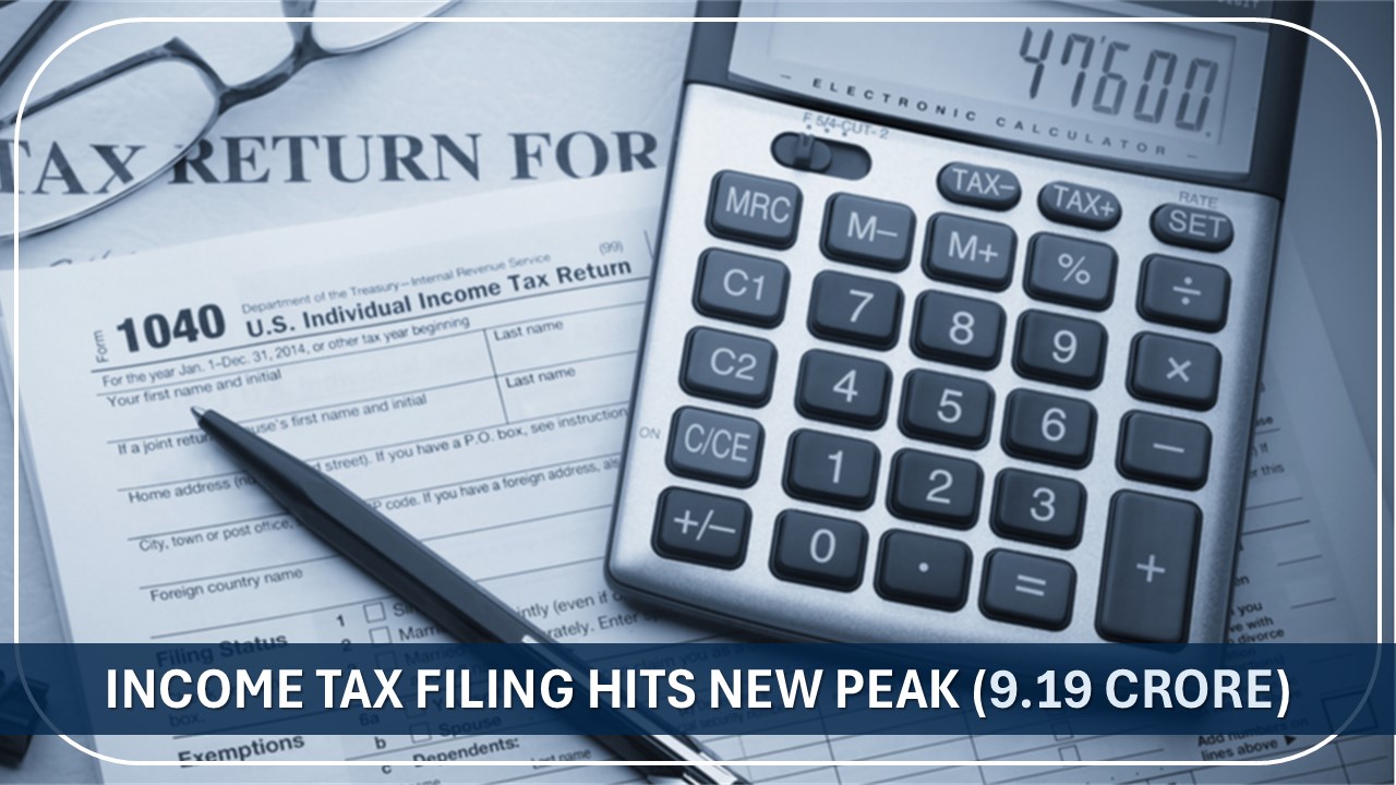 9.19 Crore Income Tax Returns Filed in FY 2024-25