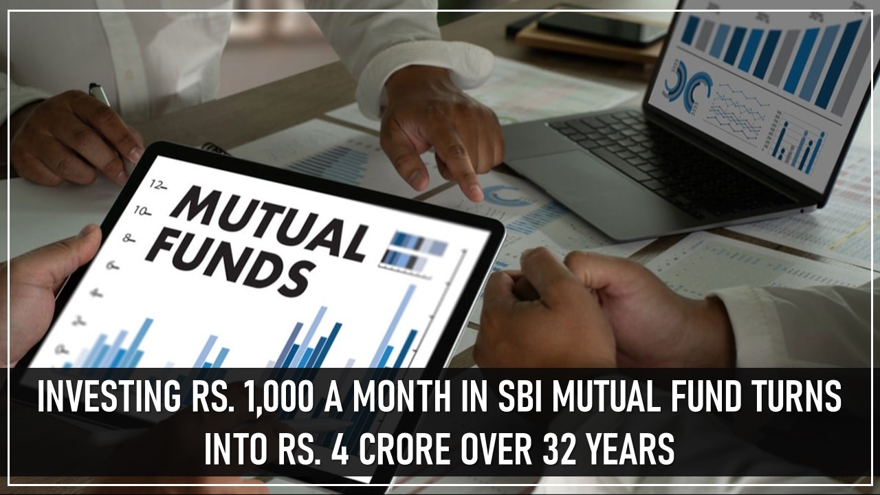 Investing Rs. 1,000 a Month in SBI Mutual Fund Turns Into Rs. 4 Crore Over 32 Years