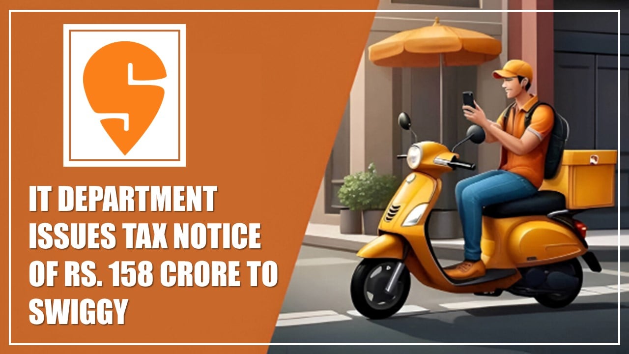 IT Department Issues Tax Notice of Rs. 158 Crore to Swiggy
