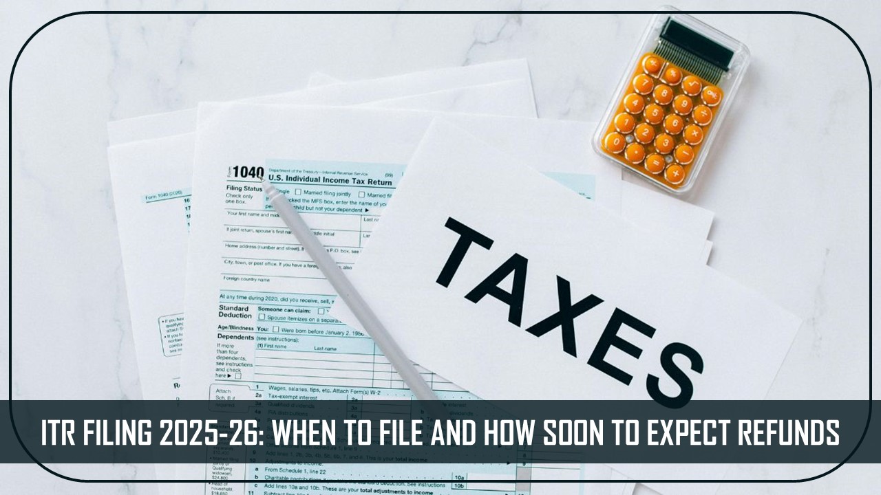 ITR Filing AY2025-26: Tax Return Filed in April, In How Many Days Will Tax Refund Come?