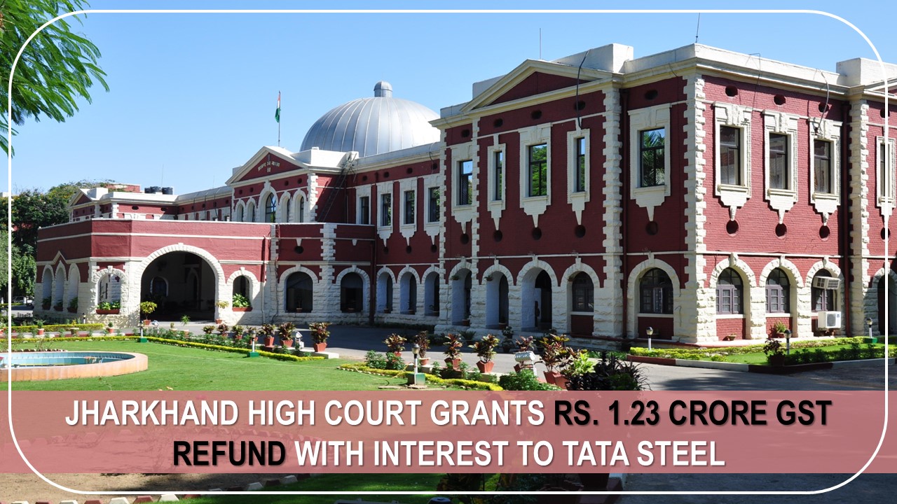GST Refund With Interest of Rs. 1.23 Crores To Tata Steel