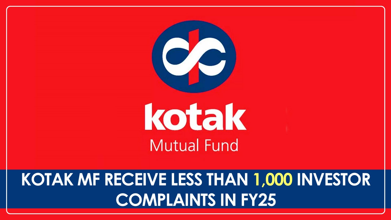 Kotak Mutual Fund: Less than 1,000 Complaints Received from Investors in FY25