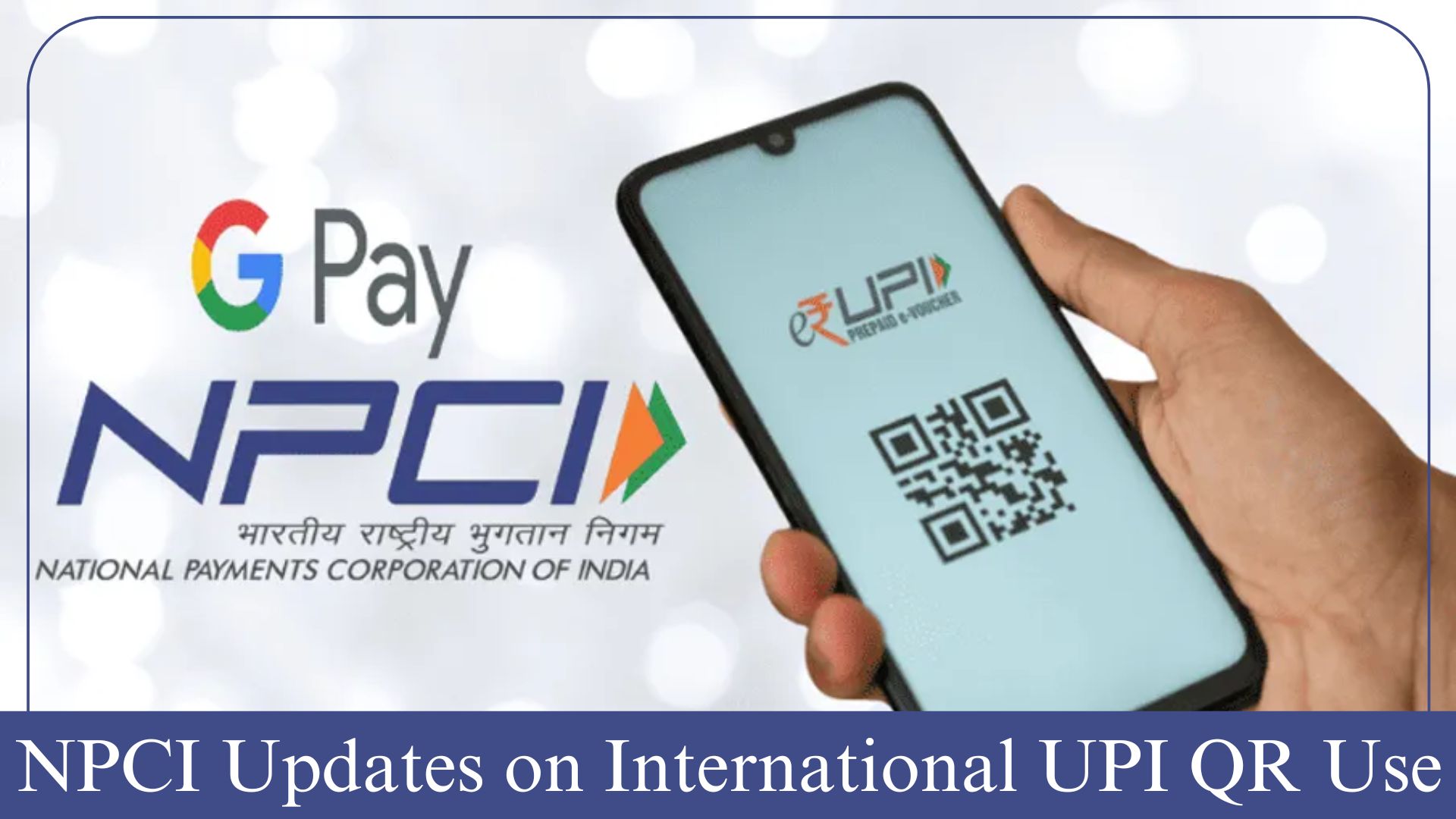International UPI QR Payments: New NPCI Rules Explained