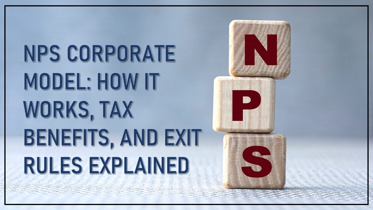 NPS Corporate Model: How It Works, Tax Benefits, and Exit Rules Explained