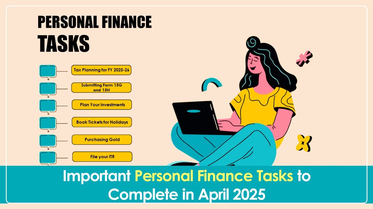 Financial Year 2025-26: Important Personal Finance Tasks to Do in April 2025