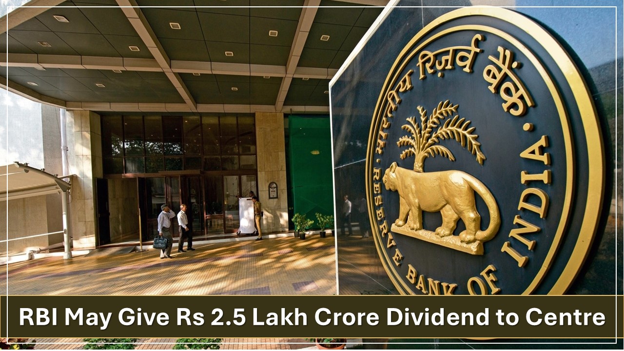 Government May Get Record Rs. 2.5 Lakh Crore Dividend from RBI in FY25