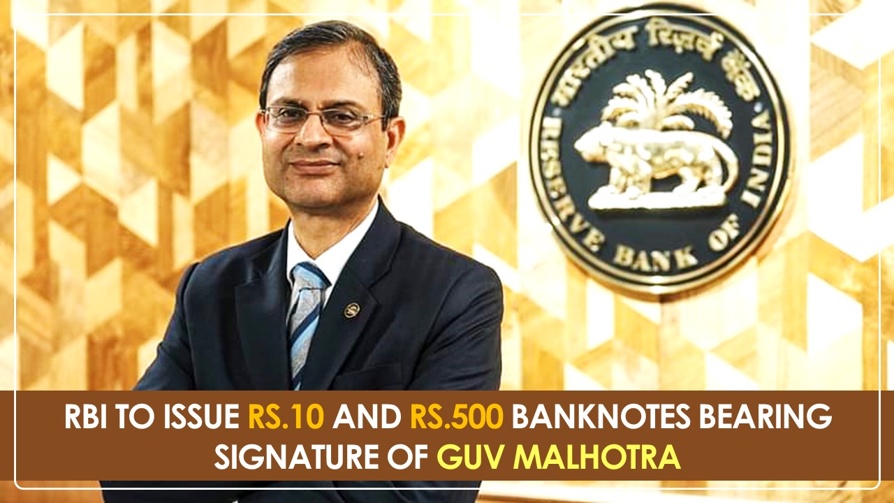 RBI to issue Notes of Rs.10 and Rs.500 bearing Signature of Guv Malhotra