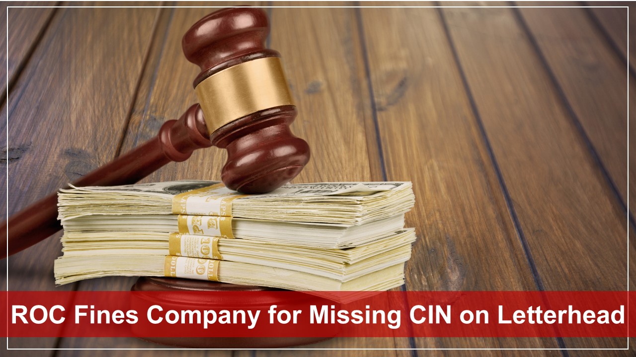 ROC Levies Penalty for Not Affixing CIN Number on Company Letterhead