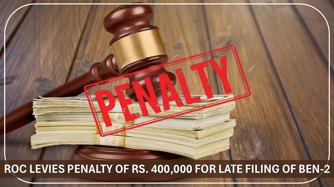 ROC Levies Penalty of Rs. 400,000 for Late Filing of Ben-2