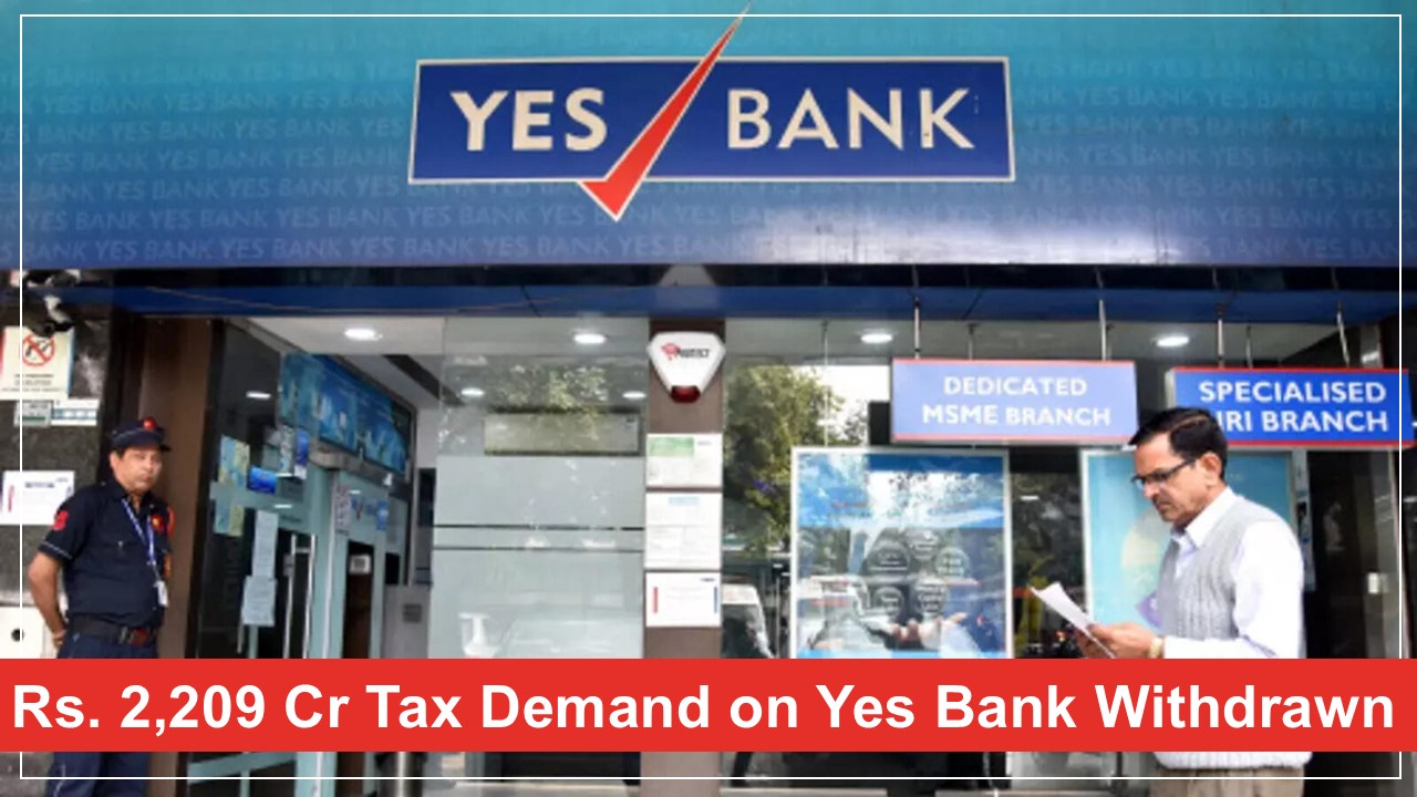 Yes Bank gets Revised Order, Rs. 2,209.17 Crore Tax demand is Now Deleted