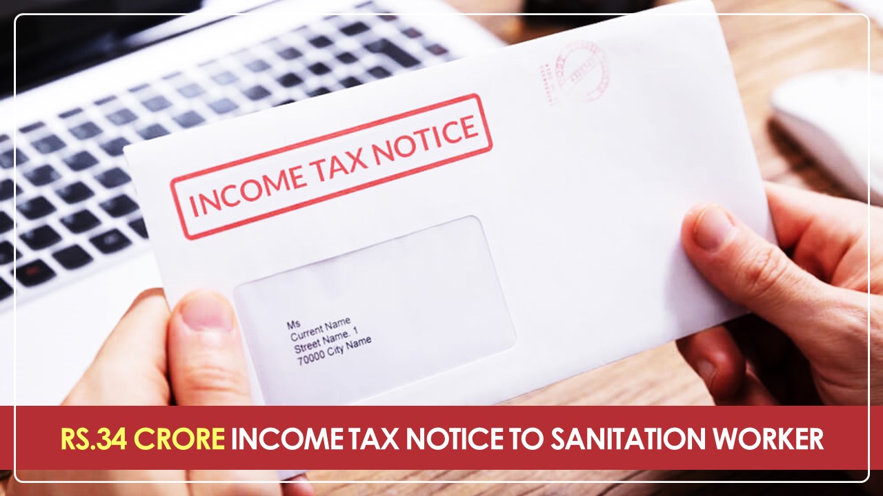 Agra Sanitation Worker gets whopping Rs.34 Crore Income Tax Notice despite earning Rs.15,000