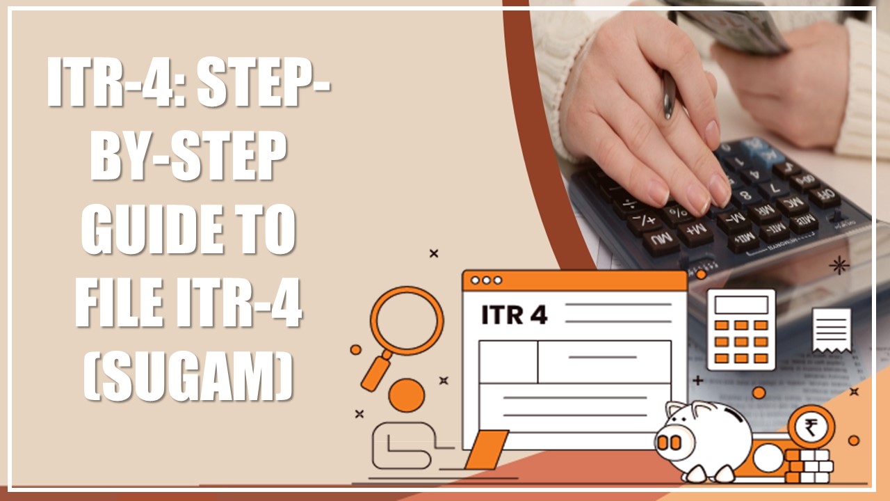 Opted for Presumptive Taxation Scheme: How you can file your ITR on your own