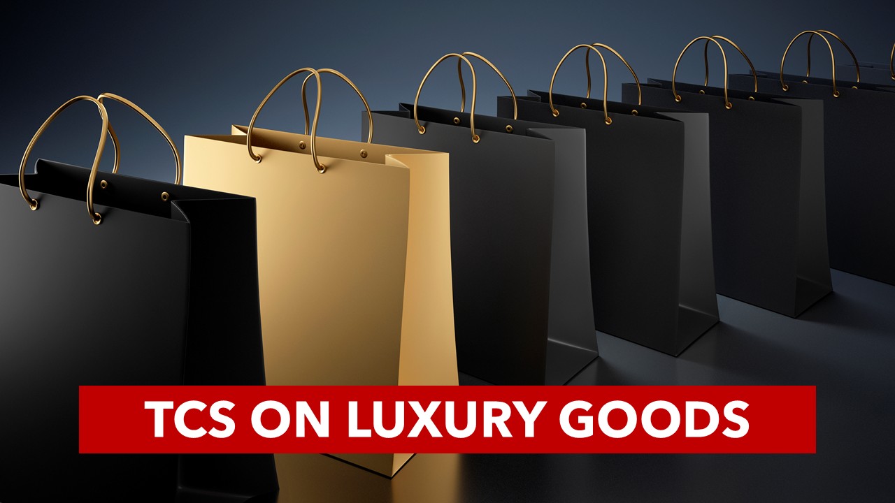 TCS on Luxury Goods: Government notifies goods of value > 10L for TCS