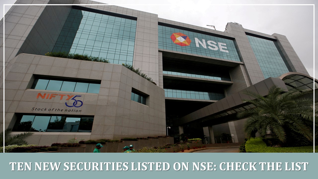 Ten New Securities Listed on NSE: Check the List