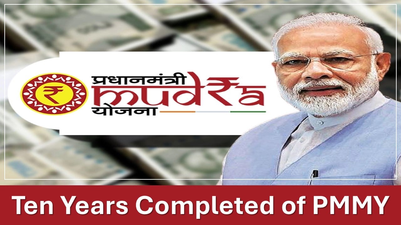 Ten Years of Pradhan Mantri Mudra Yojana