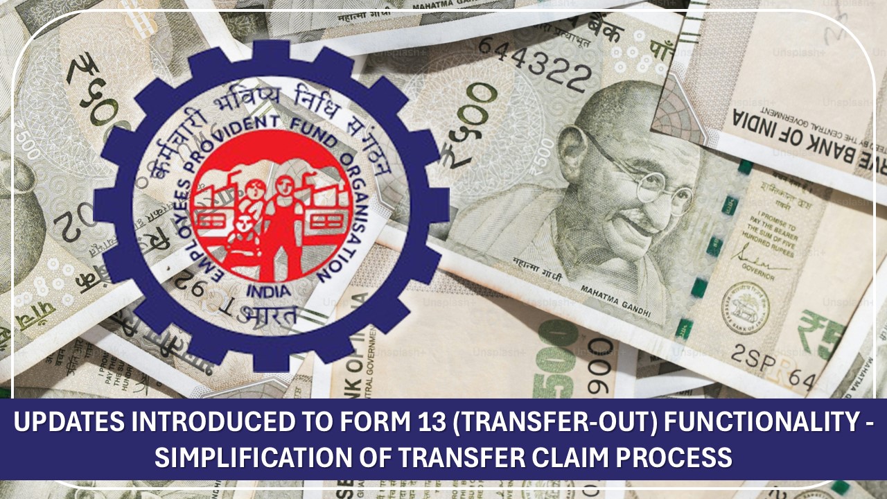 Updates Introduced to Form 13 (Transfer-out) Functionality - Simplification of Transfer Claim Process