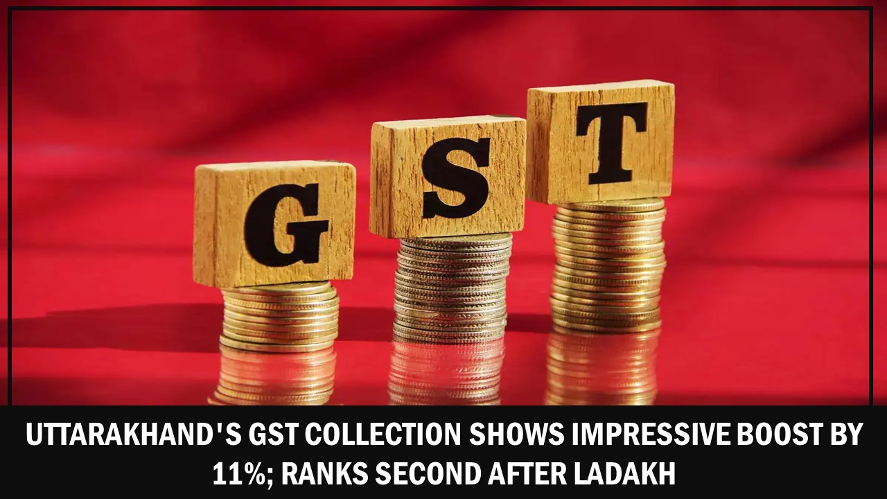 Uttarakhand's GST Collection Shows Impressive Boost by 11%; Ranks Second After Ladakh