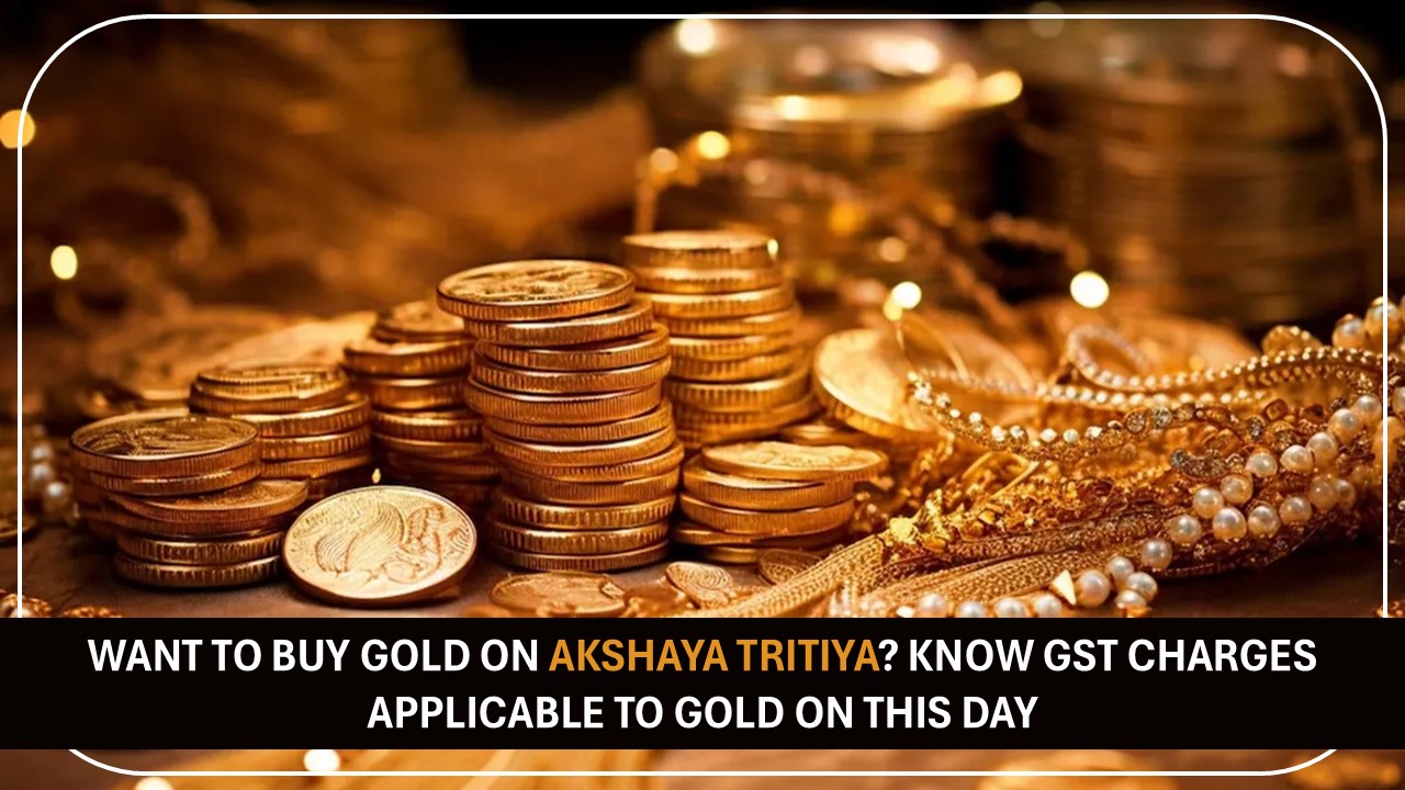 Want to Buy Gold on Akshaya Tritiya? Know GST Charges Applicable to Gold On this Day
