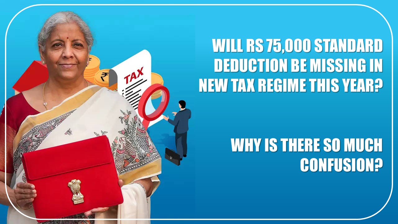 Income Tax: No 75,000 Standard Deduction in New Tax Regime, What's the Confusion?