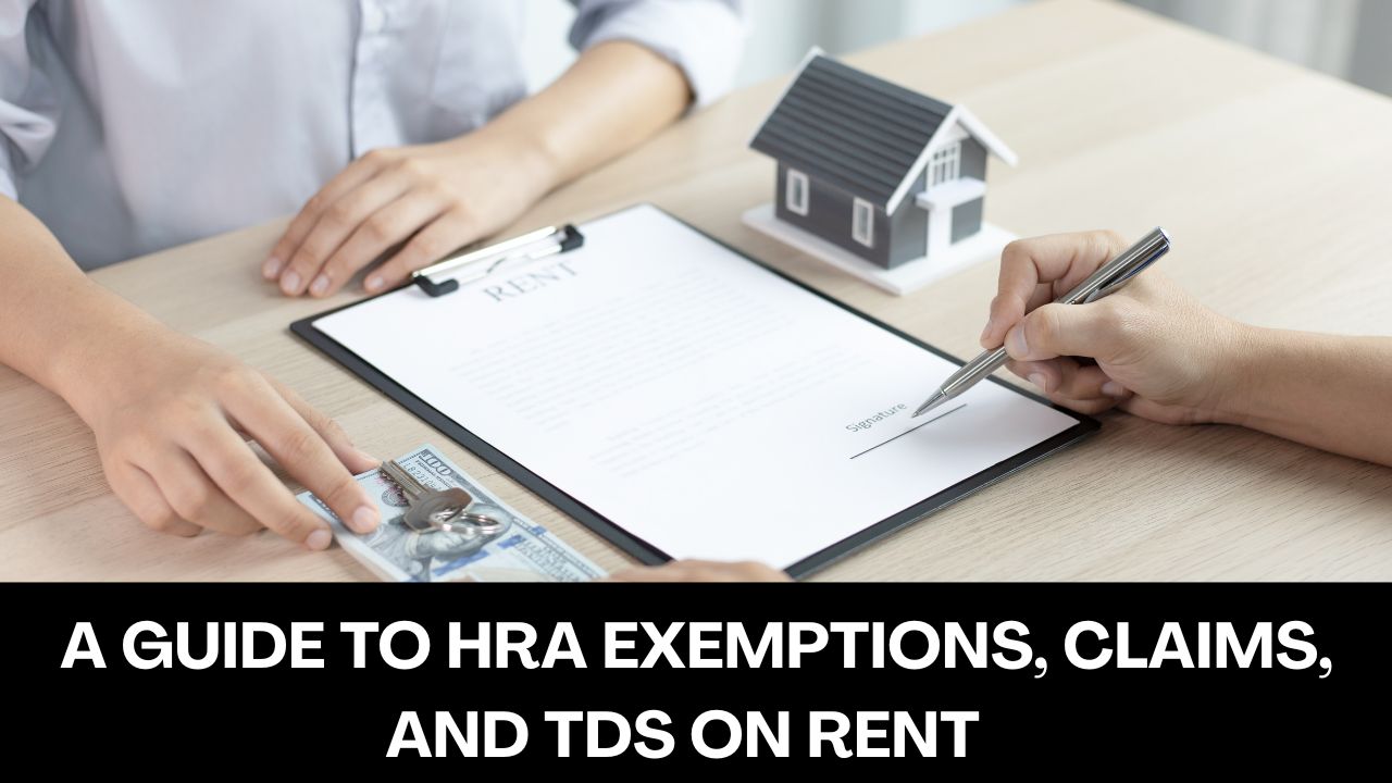 HRA Exemptions and Claims, and TDS on Rent: Know More