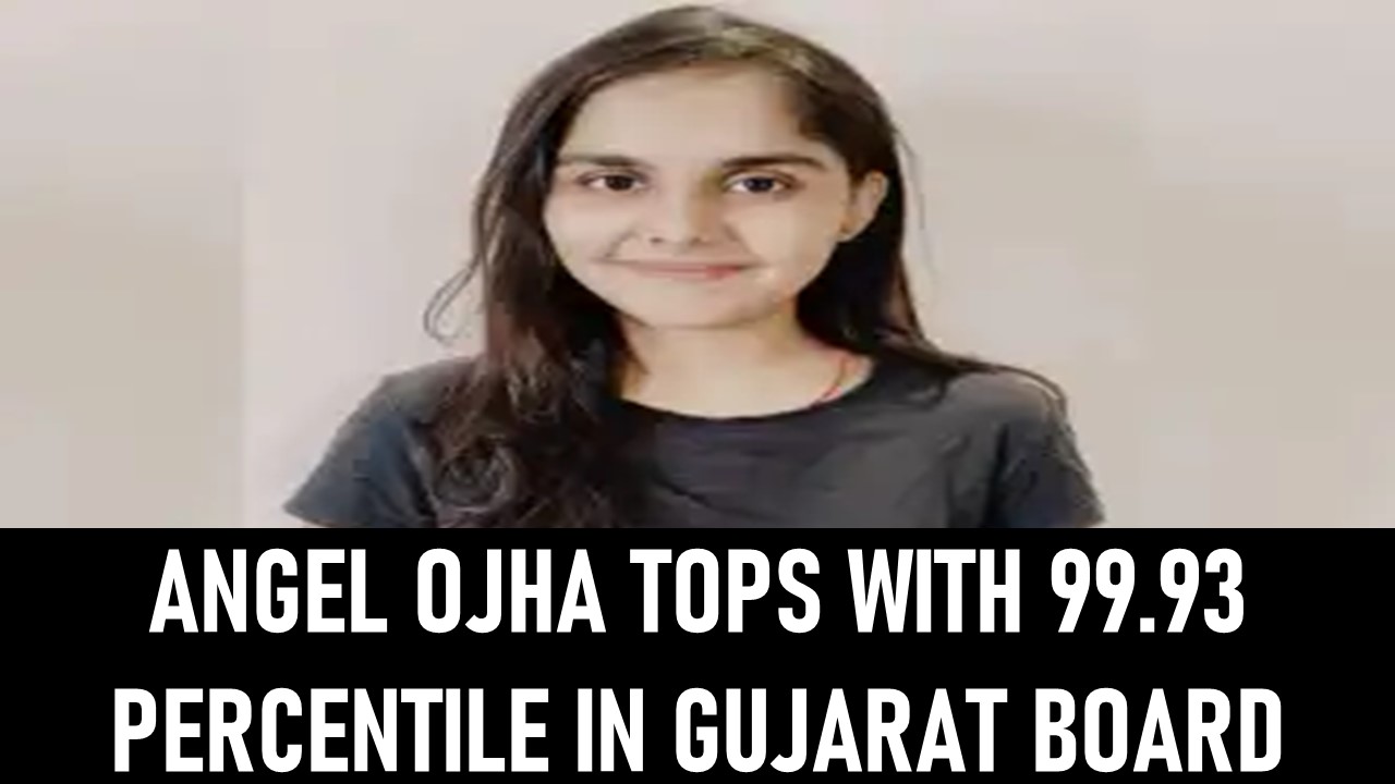 Gujarat Board Result 2025: Angel Ojha Tops with Outstanding 99.93 Percentile; Currently preparing for CA exams
