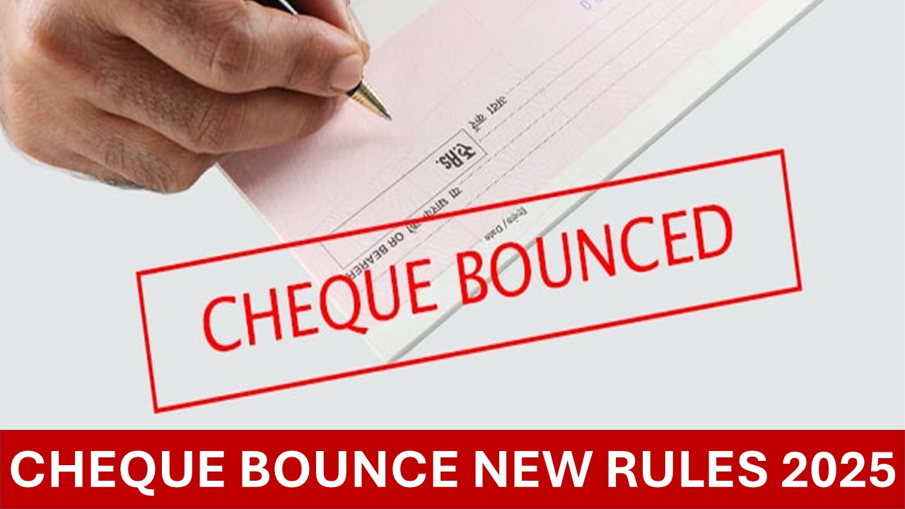 Cheque Bounce Rules 2025: Tougher Penalties, Speedy Complaints and Major Updates You Should Know