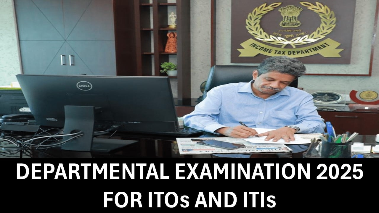 Income Tax Examination 2025 for Income Tax Officers (ITOs) and Income Tax Inspectors (ITIs)