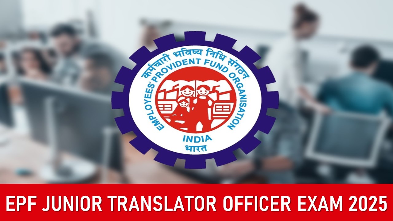 EPFO Junior Translator Officer Exam 2025: Know the Eligibility Criteria and Syllabus