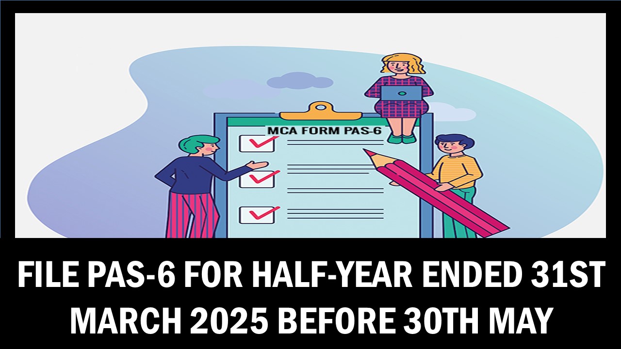 File PAS-6 for Half-Year Ended 31st March 2025 Before 30th May